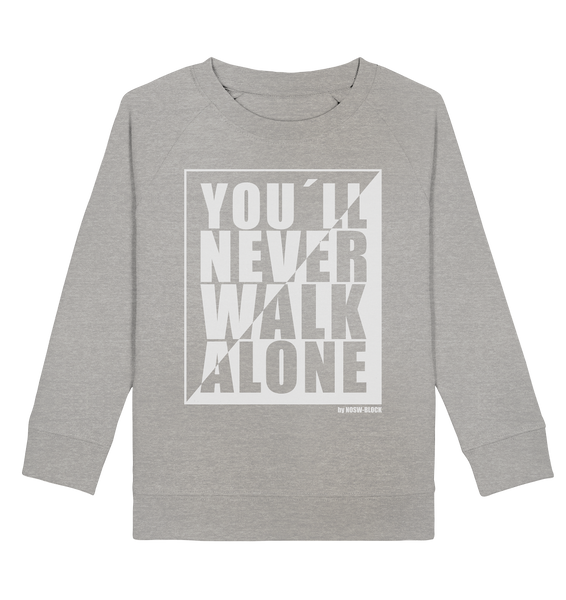 N.O.S.W. BLOCK Fanblock Sweater "YOU`LL NEVER WALK ALONE" Kids UNISEX Organic Sweatshirt heather grau