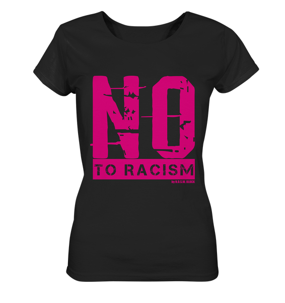 N.O.S.W. BLOCK Gegen Rechts Shirt "NO TO RACISM" Damen Organic T-Shirt schwarz