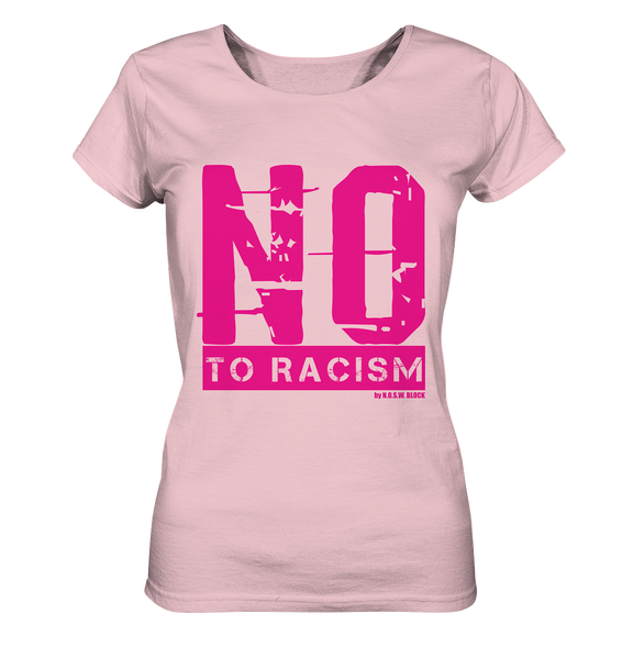 N.O.S.W. BLOCK Gegen Rechts Shirt "NO TO RACISM" Damen Organic T-Shirt pink