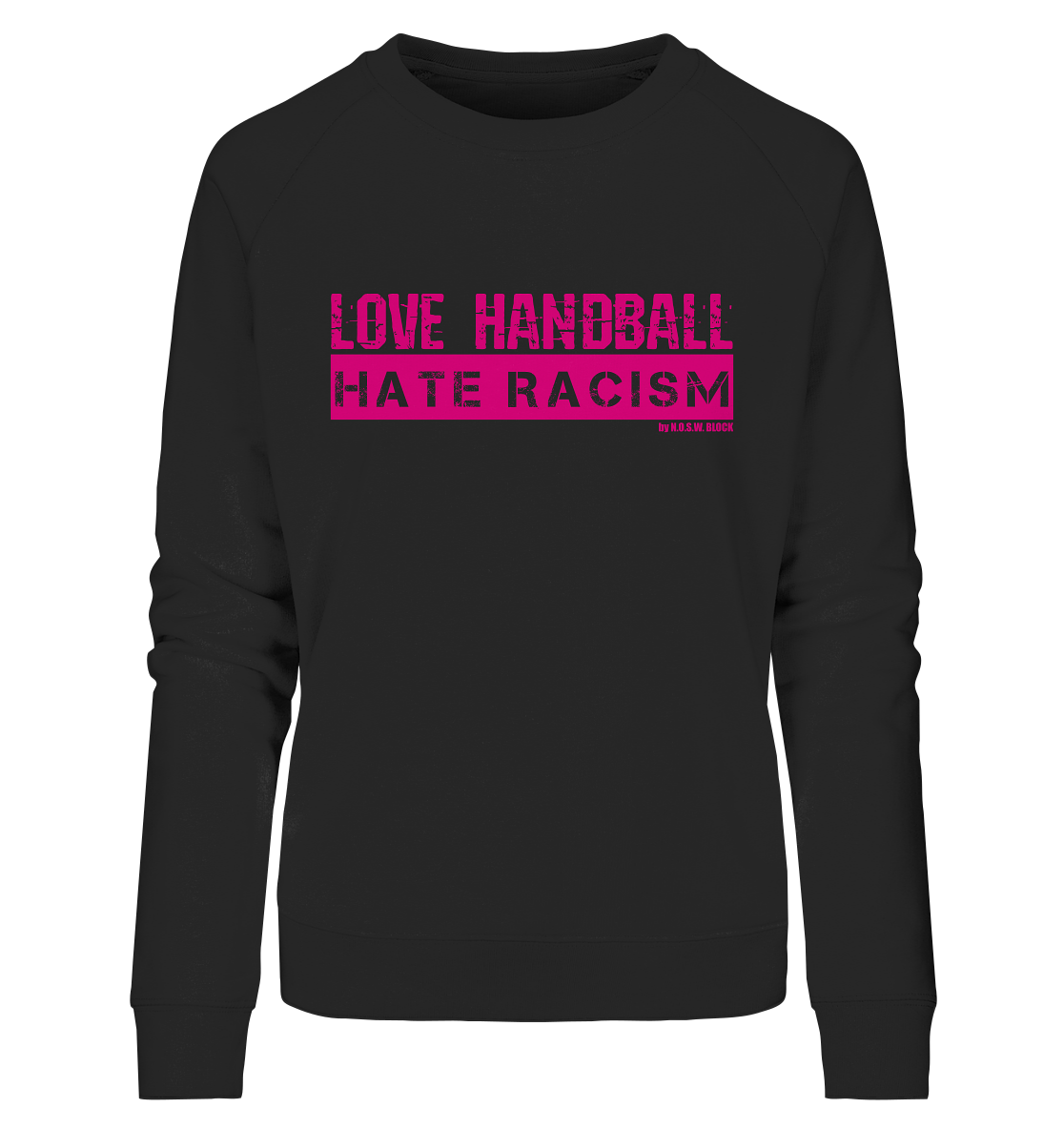 N.O.S.W. BLOCK Gegen Rechts Sweater "LOVE HANDBALL HATE RACISM" Girls Organic Sweatshirt schwarz