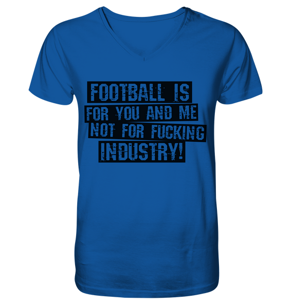 BLOCK.FC Fanblock Shirt "FOOTBALL IS FOR YOU AND ME NOT FOR FUCKING INDUSTRY!" Männer Organic V-Neck T-Shirt blau