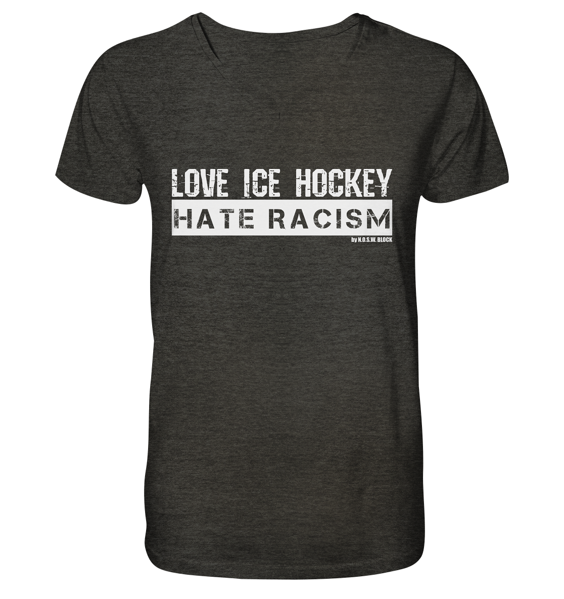 N.O.S.W. BLOCK Gegen Rechts Shirt "LOVE ICE HOCKEY HATE RACISM" Männer Organic V-Neck T-Shirt dark heather grau