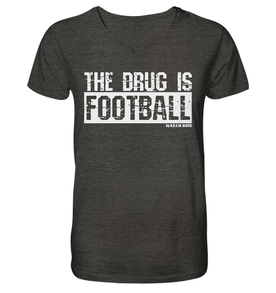 N.O.S.W. BLOCK Fanblock Shirt "THE DRUG IS FOOTBALL" Männer Organic V-Neck T-Shirt dark heather grau