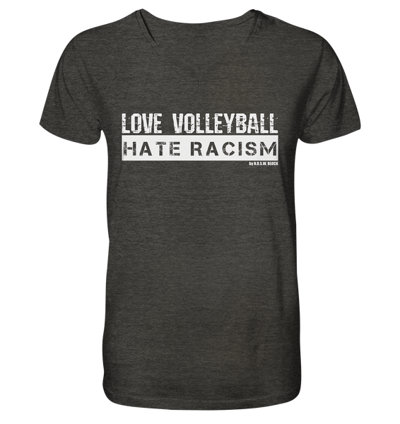 N.O.S.W. BLOCK Gegen Rechts Shirt "LOVE VOLLEYBALL HATE RACISM" Männer Organic V-Neck T-Shirt dark heather grau