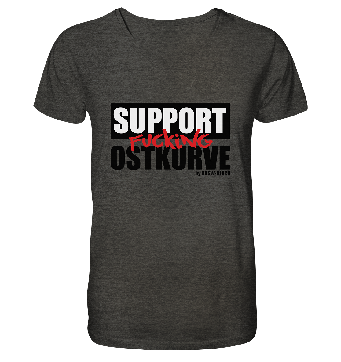 N.O.S.W. BLOCK Fanblock Shirt "SUPPORT FUCKING OSTKURVE" Männer Organic V-Neck T-Shirt dunkelgrau