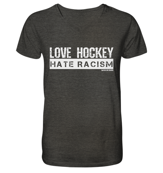 N.O.S.W. BLOCK Gegen Rechts Shirt "LOVE HOCKEY HATE RACISM" Männer Organic V-Neck T-Shirt dark heather grau