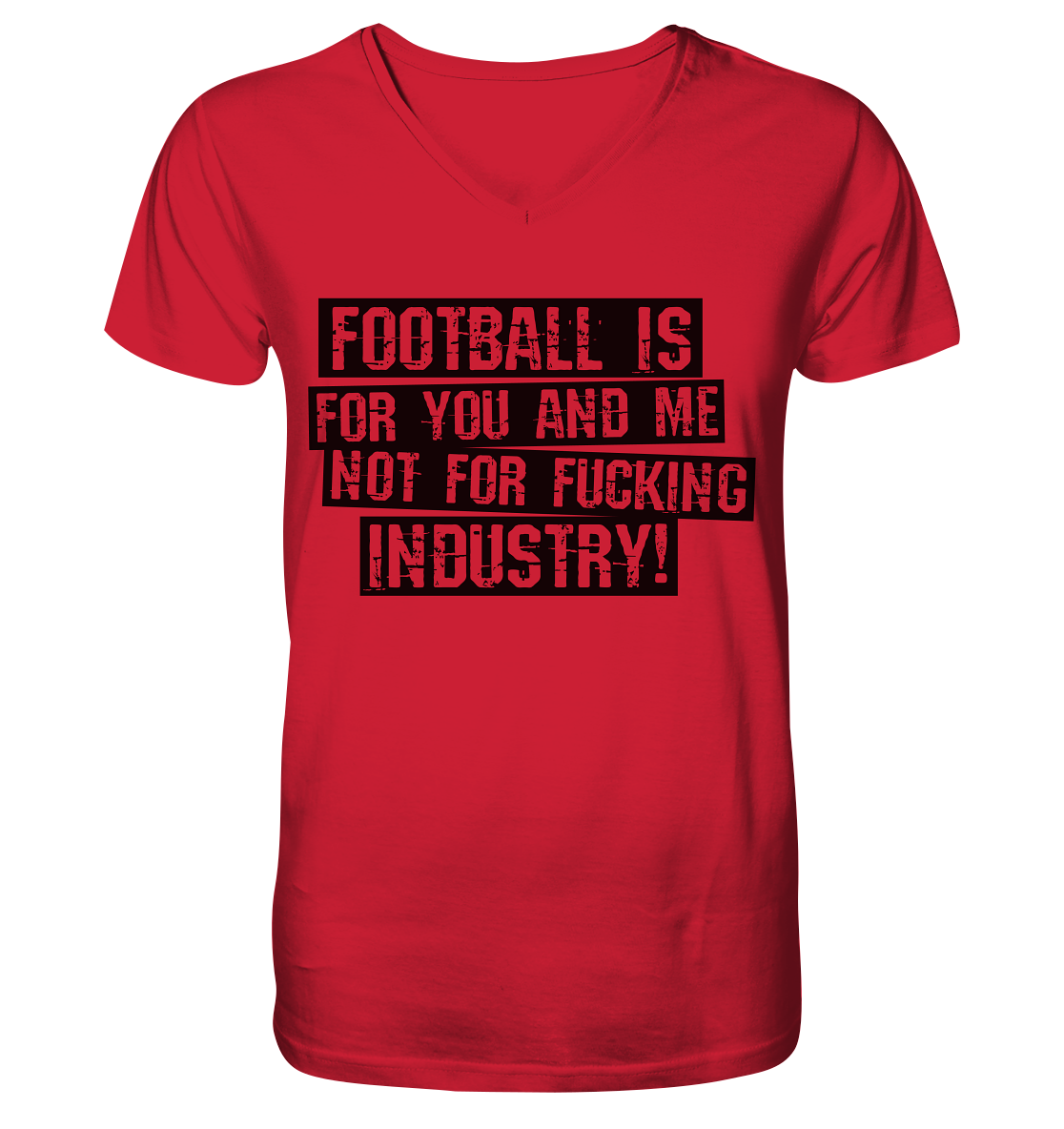 BLOCK.FC Fanblock Shirt "FOOTBALL IS FOR YOU AND ME NOT FOR FUCKING INDUSTRY!" Männer Organic V-Neck T-Shirt rot