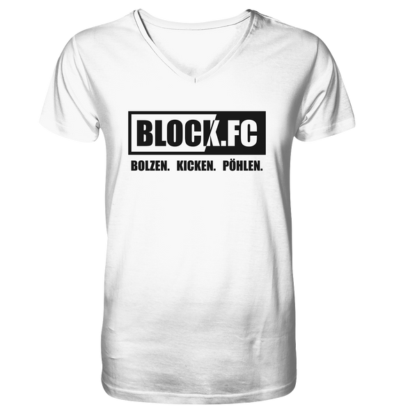 BLOCK.FC Shirt "BOLZEN. KICKEN. PÖHLEN." Männer Organic V-Neck T-Shirt weiss