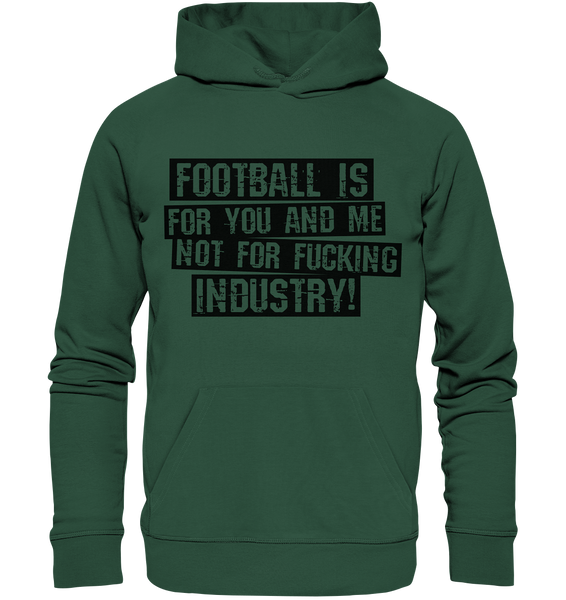 BLOCK.FC Fanblock Hoodie "FOOTBALL IS FOR YOU AND ME NOT FOR FUCKING INDUSTRY!" Männer Organic Basic Kapuzenpullover grün