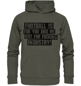 BLOCK.FC Fanblock Hoodie "FOOTBALL IS FOR YOU AND ME NOT FOR FUCKING INDUSTRY!" Männer Organic Basic Kapuzenpullover khaki
