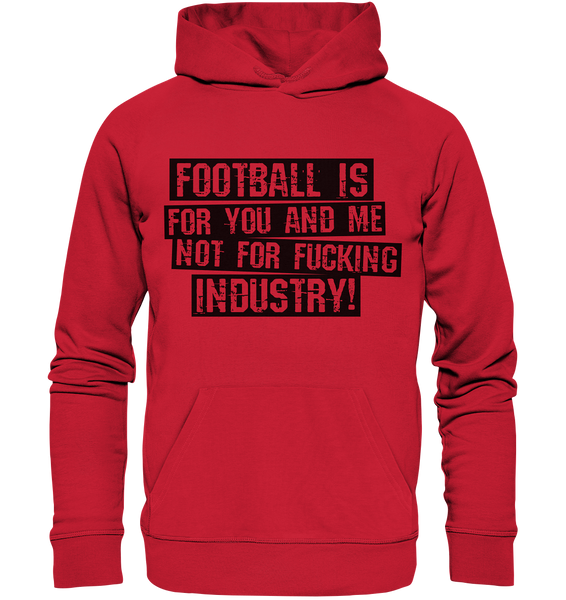BLOCK.FC Fanblock Hoodie "FOOTBALL IS FOR YOU AND ME NOT FOR FUCKING INDUSTRY!" Männer Organic Basic Kapuzenpullover rot