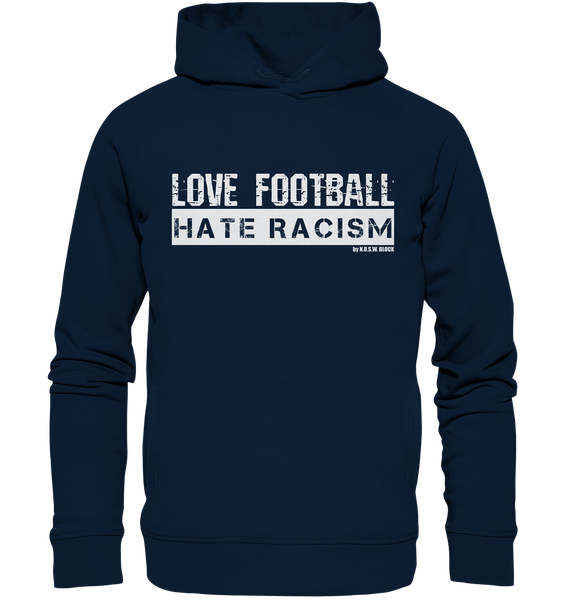 N.O.S.W. BLOCK Gegen Rechts Hoodie "LOVE FOOTBALL HATE RACISM" Männer Organic Fashion Kapuzenpullover navy