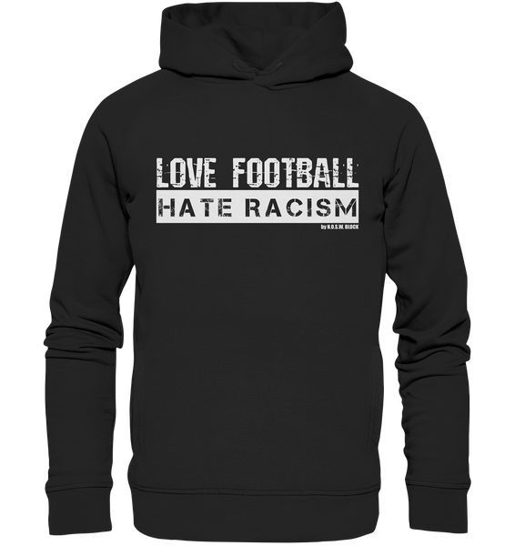 N.O.S.W. BLOCK Gegen Rechts Hoodie "LOVE FOOTBALL HATE RACISM" Männer Organic Fashion Kapuzenpullover schwarz