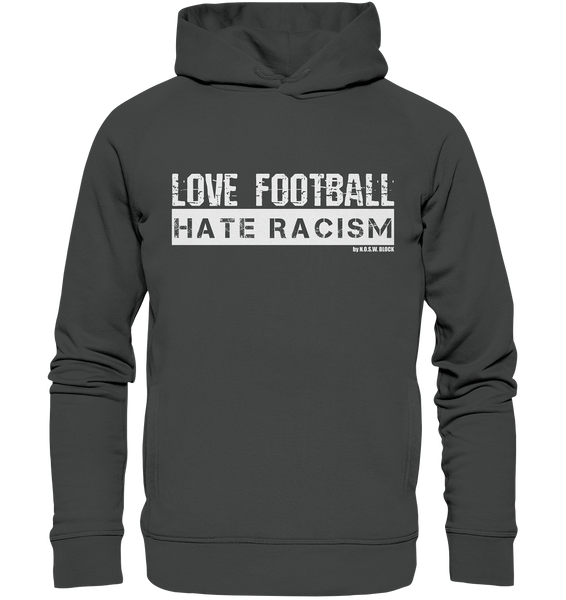 N.O.S.W. BLOCK Gegen Rechts Hoodie "LOVE FOOTBALL HATE RACISM" Männer Organic Fashion Kapuzenpullover anthrazit