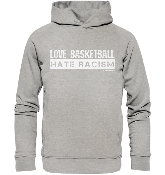 N.O.S.W. BLOCK Gegen Rechts Hoodie "LOVE BASKETBALL HATE RACISM" Männer Organic Fashion Kapuzenpullover heather grau