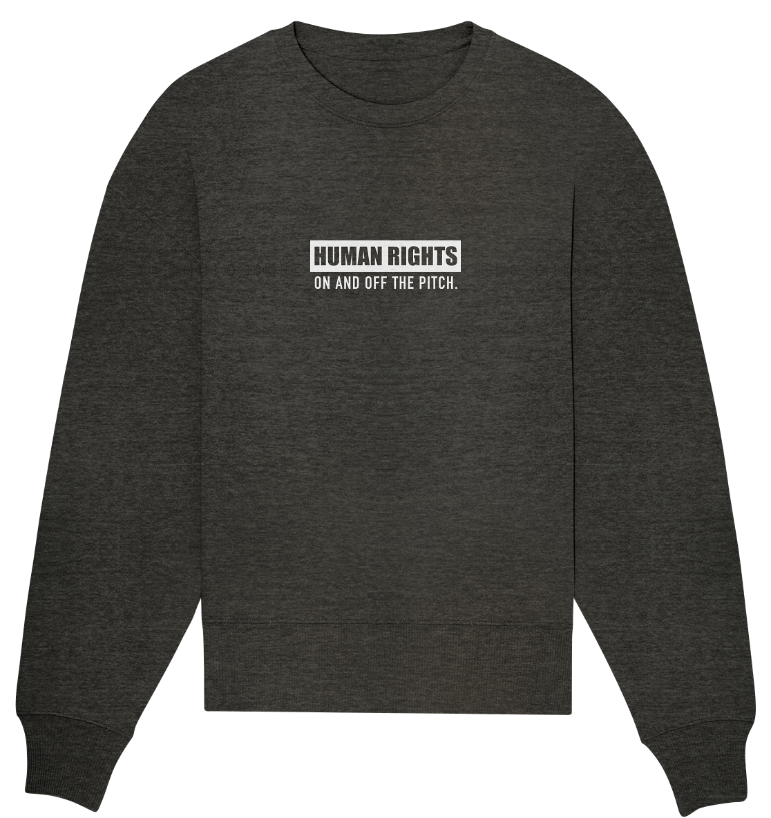 N.O.S.W. BLOCK Fanblock Sweater "HUMAN RIGHTS ON AND OFF THE PITCH" Frauen Organic Oversize Sweatshirt dark heather grau
