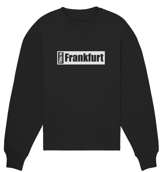 N.O.S.W. BLOCK Fanblock City Swetaer "THIS IS FRANKFURT" Frauen Organic Oversize Sweatshirt schwarz