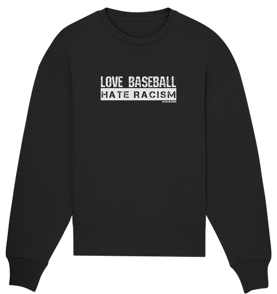 N.O.S.W. BLOCK Gegen Rechts Sweater "LOVE BASEBALL HATE RACISM" Girls Organic Oversize Sweatshirt schwarz