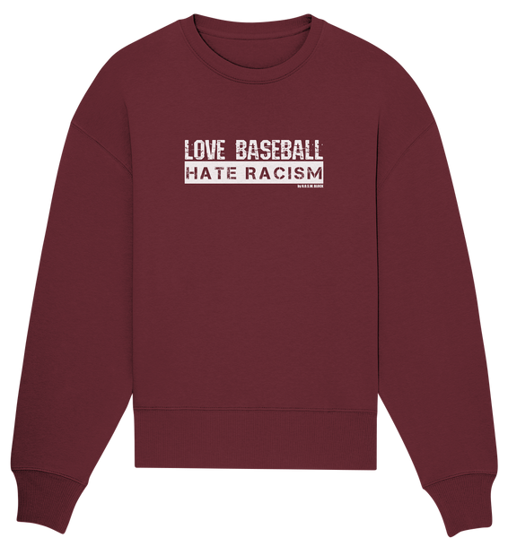 N.O.S.W. BLOCK Gegen Rechts Sweater "LOVE BASEBALL HATE RACISM" Girls Organic Oversize Sweatshirt weinrot