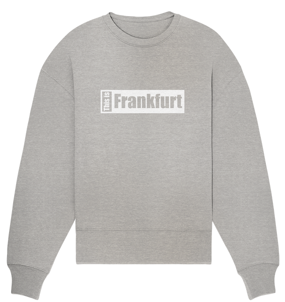 N.O.S.W. BLOCK Fanblock City Swetaer "THIS IS FRANKFURT" Frauen Organic Oversize Sweatshirt heather grau