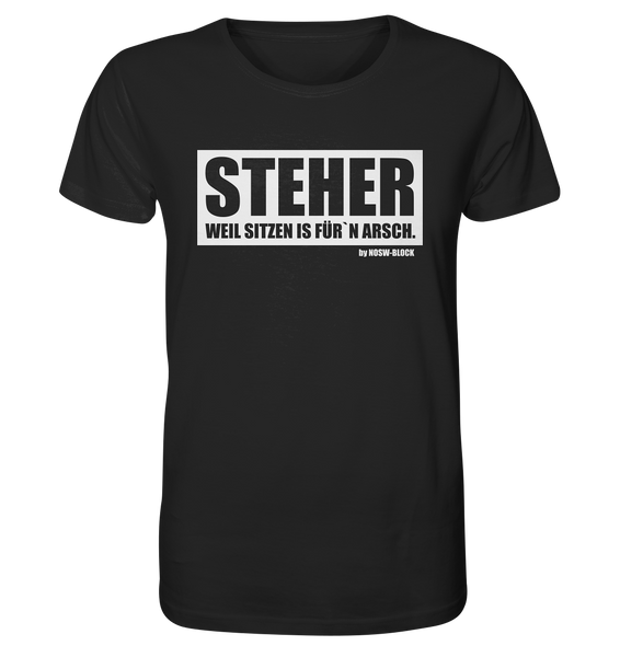 N.O.S.W. BLOCK Fanblock Shirt "STEHER, WEIL SITZEN IS FÜRN´N ARSCH." Männer Organic T-Shirt schwarz