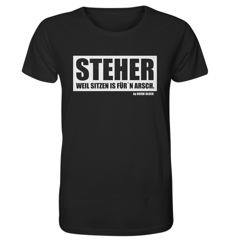 N.O.S.W. BLOCK Fanblock Shirt "STEHER, WEIL SITZEN IS FÜRN´N ARSCH." Männer Organic T-Shirt schwarz