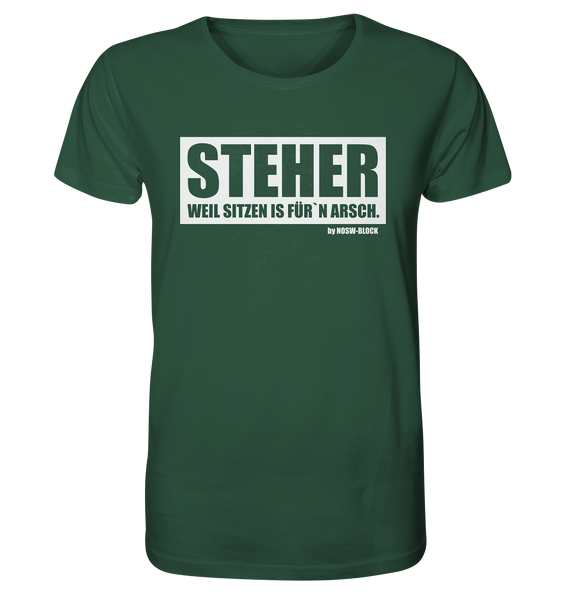 N.O.S.W. BLOCK Fanblock Shirt "STEHER, WEIL SITZEN IS FÜRN´N ARSCH." Männer Organic T-Shirt dunkelgrün