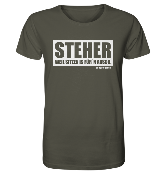 N.O.S.W. BLOCK Fanblock Shirt "STEHER, WEIL SITZEN IS FÜRN´N ARSCH." Männer Organic T-Shirt khaki