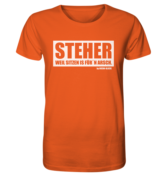 N.O.S.W. BLOCK Fanblock Shirt "STEHER, WEIL SITZEN IS FÜRN´N ARSCH." Männer Organic T-Shirt orange