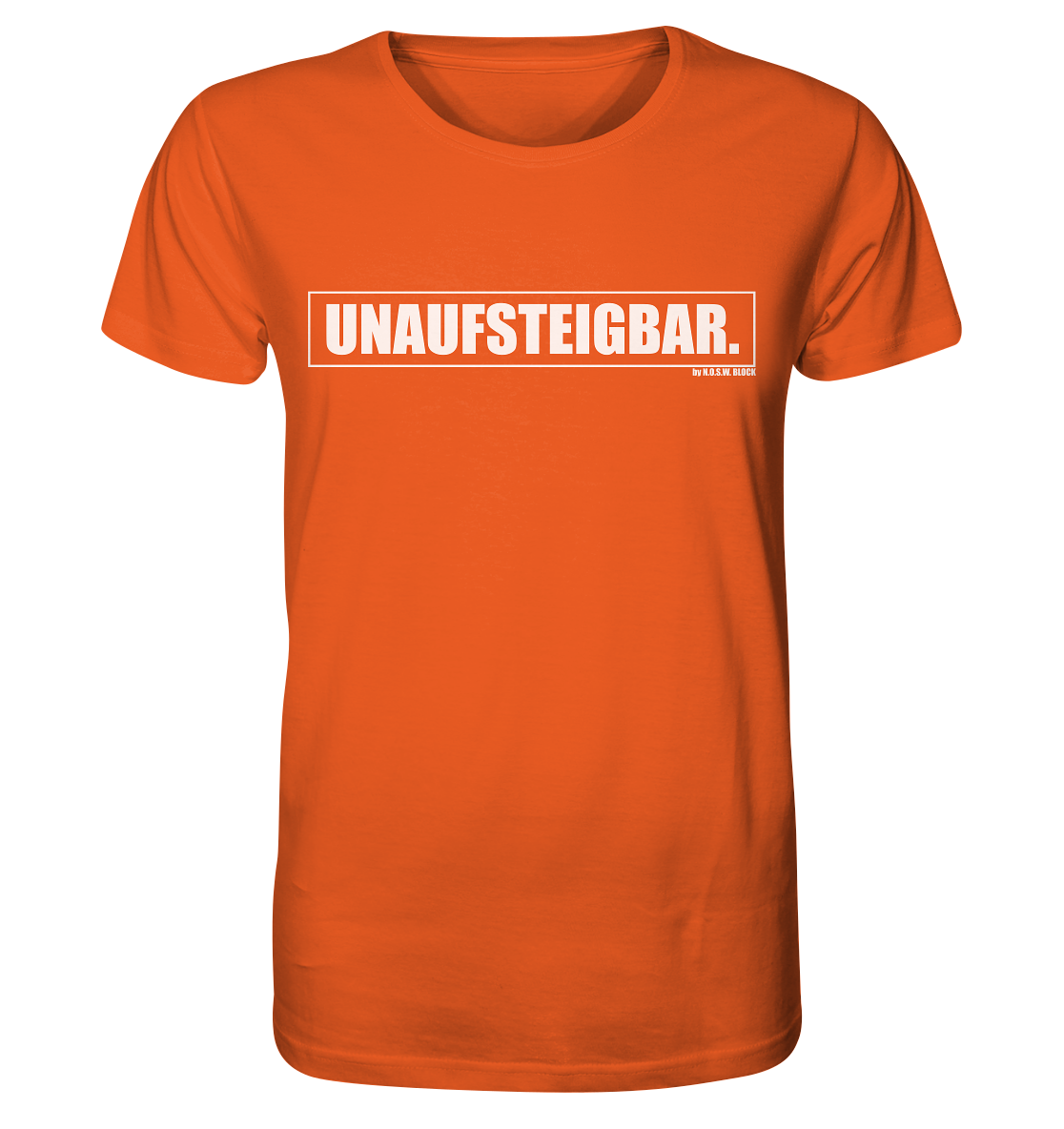 N.O.S.W. BLOCK Fanblock Shirt "UNAUFSTEIGBAR." Männer Organic T-Shirt orange