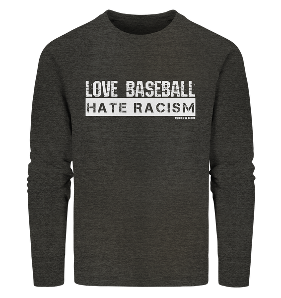 N.O.S.W. BLOCK Gegen Rechts Sweater "LOVE BASEBALL HATE RACISM" Männer Organic Sweatshirt dark heather grau