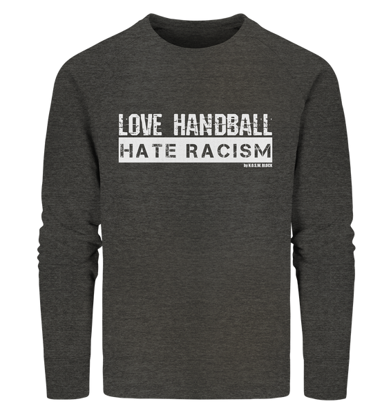N.O.S.W. BLOCK Gegen Rechts Sweater "LOVE HANDBALL HATE RACISM" Männer Organic Sweatshirt dark heather grau