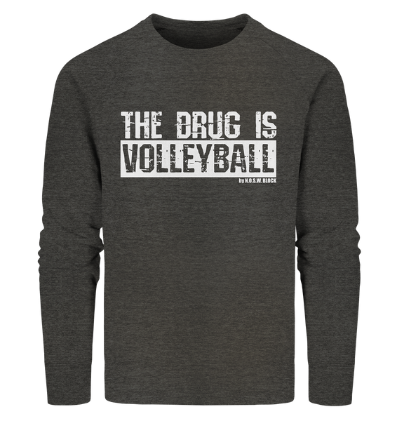 N.O.S.W. BLOCK Fanblock Sweater "THE DRUG IS VOLLEYBALL" Männer Organic Sweatshirt dark heather grau