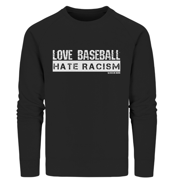 N.O.S.W. BLOCK Gegen Rechts Sweater "LOVE BASEBALL HATE RACISM" Männer Organic Sweatshirt schwarz