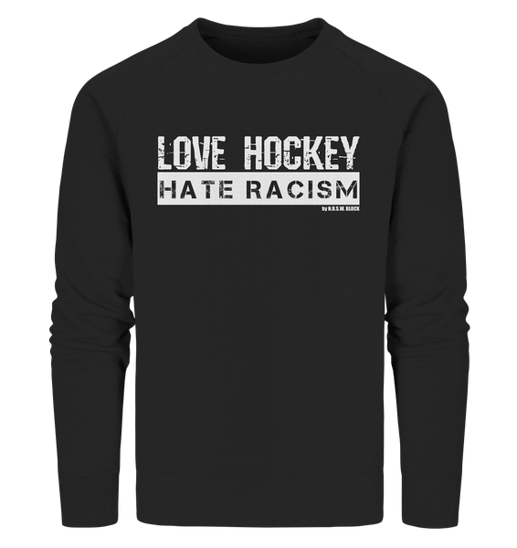 N.O.S.W. BLOCK Gegen Rechts Sweater "LOVE HOCKEY HATE RACISM" Männer Organic Sweatshirt schwarz