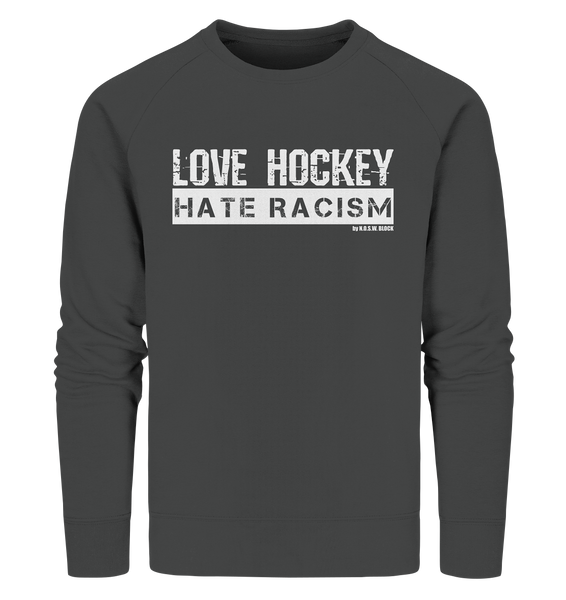N.O.S.W. BLOCK Gegen Rechts Sweater "LOVE HOCKEY HATE RACISM" Männer Organic Sweatshirt anthrazit