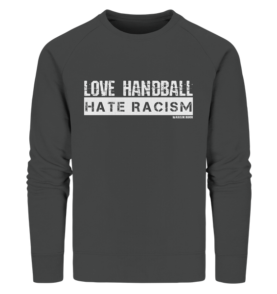 N.O.S.W. BLOCK Gegen Rechts Sweater "LOVE HANDBALL HATE RACISM" Männer Organic Sweatshirt anthrazit