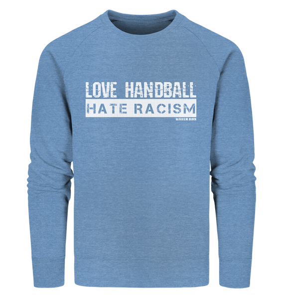 N.O.S.W. BLOCK Gegen Rechts Sweater "LOVE HANDBALL HATE RACISM" Männer Organic Sweatshirt mid heather blau