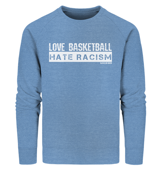 N.O.S.W. BLOCK Gegen Rechts Sweater "LOVE BASKETBALL HATE RACISM" Männer Organic Sweatshirt mid heather blau