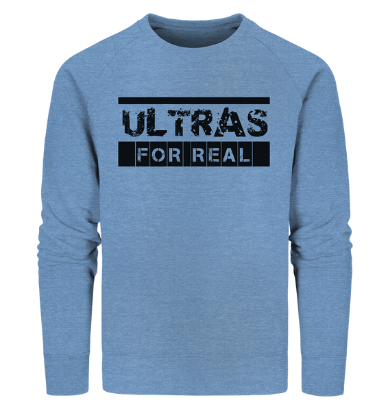 Ultras Sweater "ULTRAS FOR REAL" beidseitig bedrucktes Männer Organic Sweatshirt mid heather blau