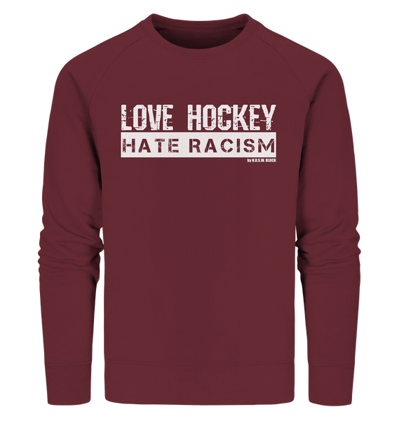 N.O.S.W. BLOCK Gegen Rechts Sweater "LOVE HOCKEY HATE RACISM" Männer Organic Sweatshirt weinrot