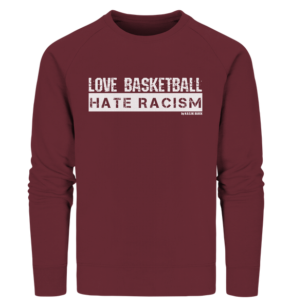 N.O.S.W. BLOCK Gegen Rechts Sweater "LOVE BASKETBALL HATE RACISM" Männer Organic Sweatshirt weinrot