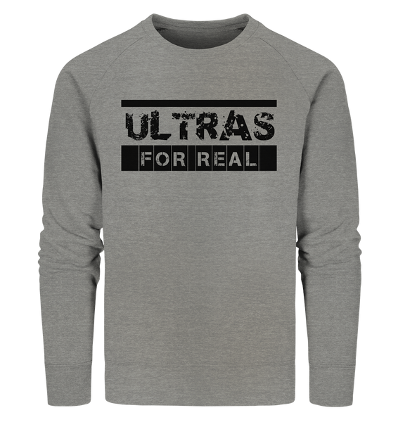 Ultras Sweater "ULTRAS FOR REAL" beidseitig bedrucktes Männer Organic Sweatshirt mid heather grau