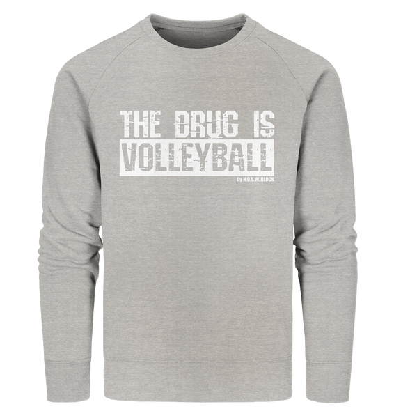N.O.S.W. BLOCK Fanblock Sweater "THE DRUG IS VOLLEYBALL" Männer Organic Sweatshirt heather grau