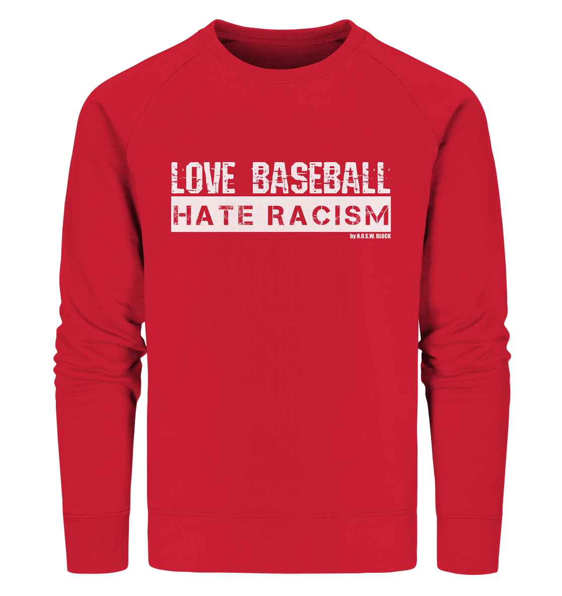 N.O.S.W. BLOCK Gegen Rechts Sweater "LOVE BASEBALL HATE RACISM" Männer Organic Sweatshirt rot