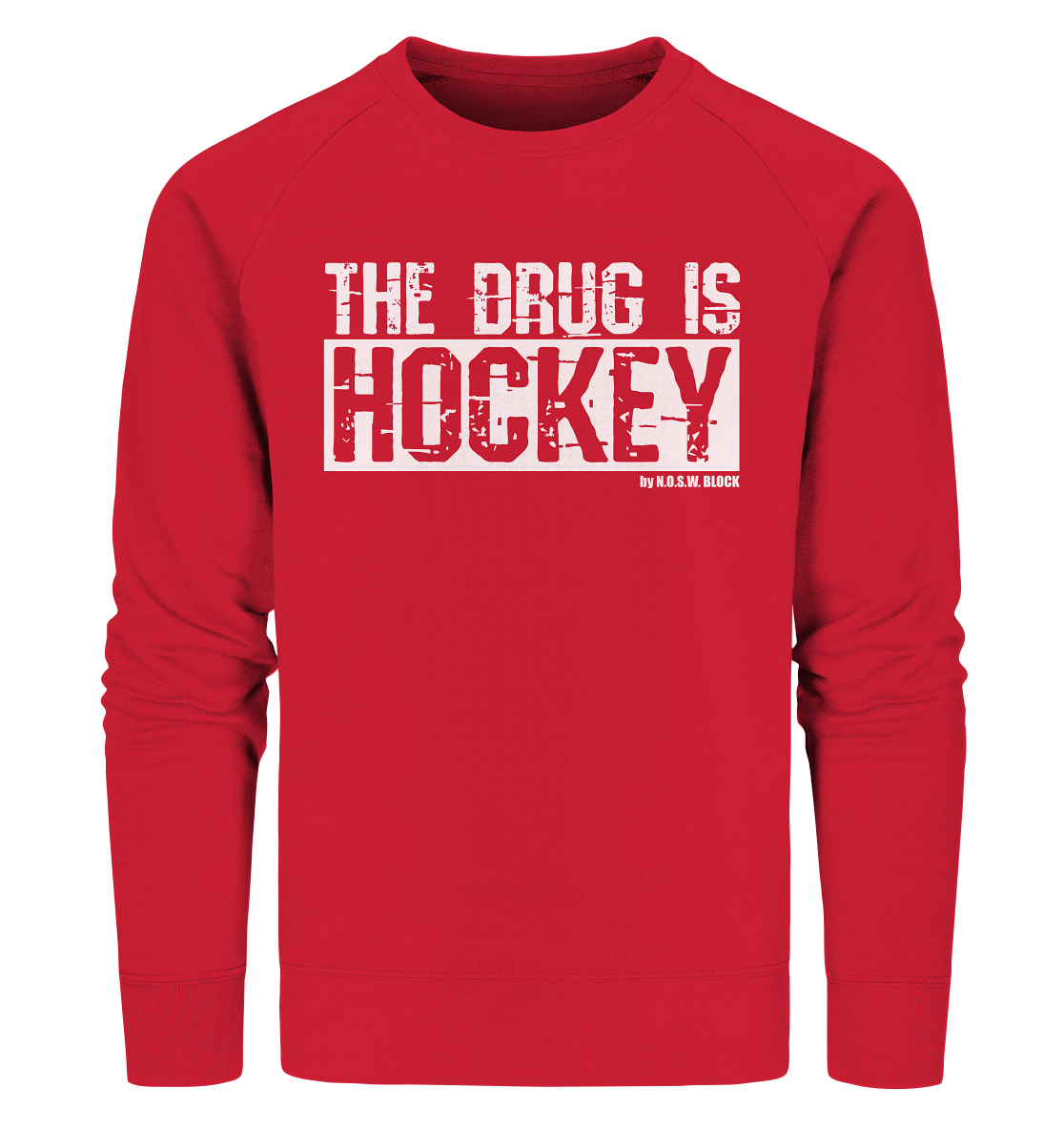 N.O.S.W. BLOCK Fanblock Sweater "THE DRUG IS HOCKEY" Männer Organic Sweatshirt rot