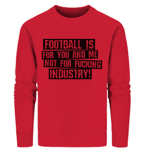 BLOCK.FC Sweater "FOOTBALL IS FOR YOU AND ME NOT FOR FUCKING INDUSTRY!" Männer Organic Sweatshirt rot