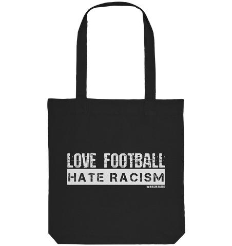 N.O.S.W. BLOCK Gegen Rechts Tote-Bag "LOVE FOOTBALL HATE RACISM" Organic Baumwolltasche schwarz