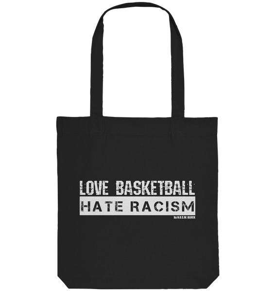 N.O.S.W. BLOCK Gegen Rechts Tote-Bag "LOVE BASKETBALL HATE RACISM" Organic Baumwolltasche schwarz