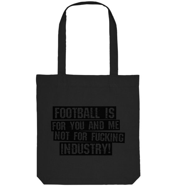 BLOCK.FC Shirt "FOOTBALL IS FOR YOU AND ME NOT FOR FUCKING INDUSTRY!" Organic Baumwolltasche schwarz